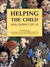 Helping the Child Who Doesn't Fit In